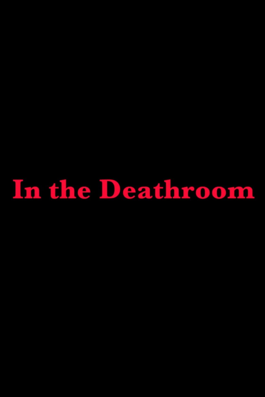 In the Deathroom